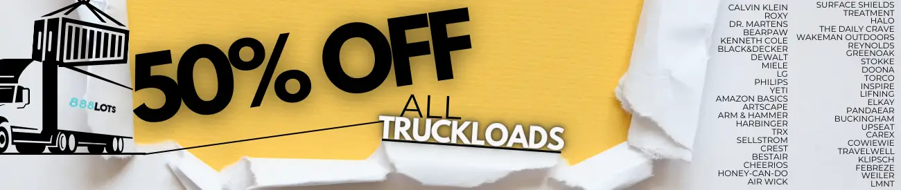 50% OFF ALL TRUCKLOADS