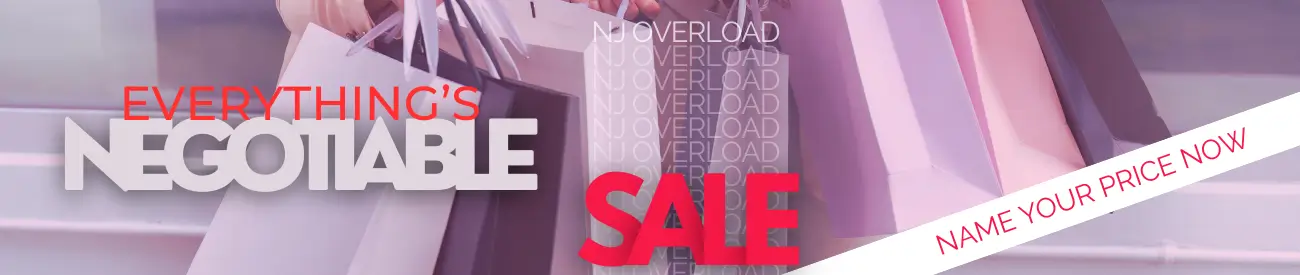 NJ OVERLOAD NEGOTIATION SALE. Everything's on Negotiable NJ Overload Sale. Name Your Price Now at already Best Wholesale Prices.
