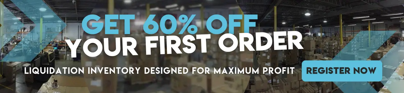 Up to 60% OFF on Your First Order of Liquidation Inventory!