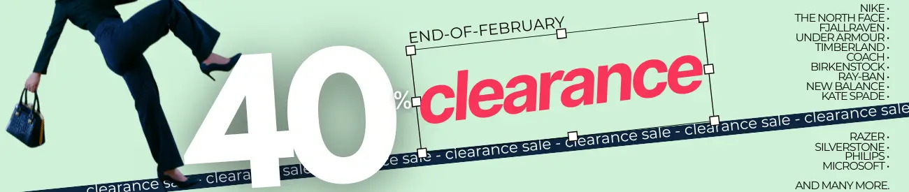 End-Of-February 40% OFF CLEARANCE SALE. Nike • Under Armour • Razer • Silverstone • Microsoft • Philips • Timberland • Coach • Birkenstock • Ray-Ban • New Balance • Kate Spade • Adidas
