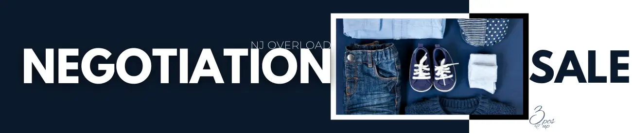 NJ OVERLOAD NEGOTIATION SALE - 3pcs & up. Negotiate Now on already Best Wholesale Prices & High Quality Brands.