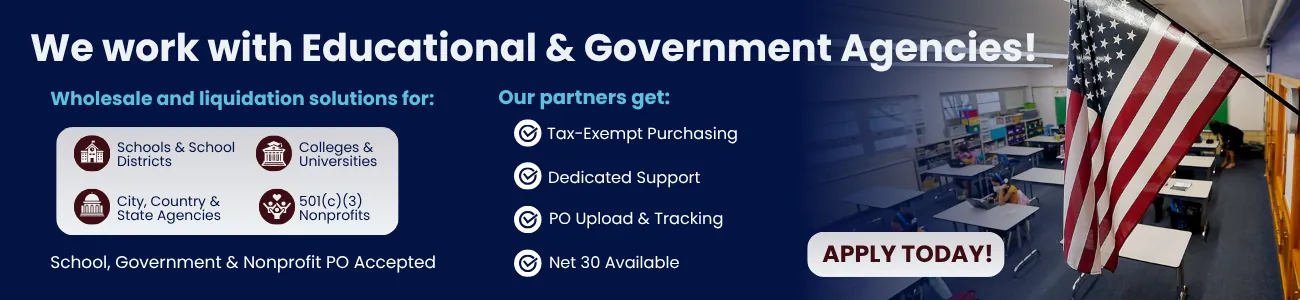 Wholesale & Liquidation Solutions for Schools, Government & Nonprofits! Apply for Institutional Tax-Exempt Purchasing!
